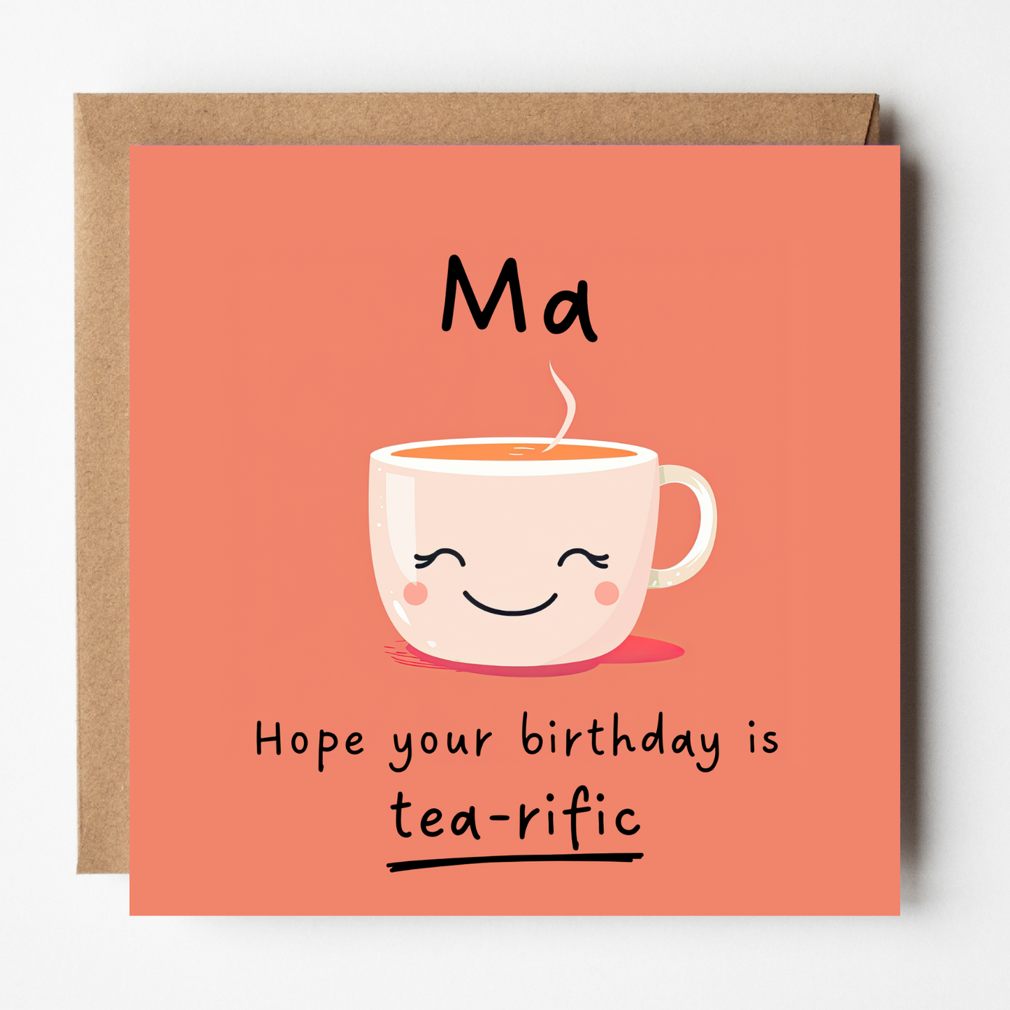 Ma Birthday Card - Tea-rific