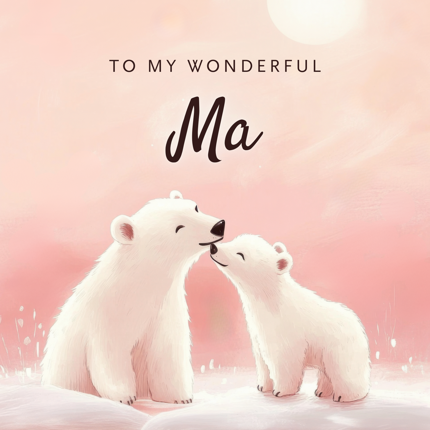 The design: ma polar bear and cub nuzzle against soft pink sky. Text reads: "To my wonderful Ma".