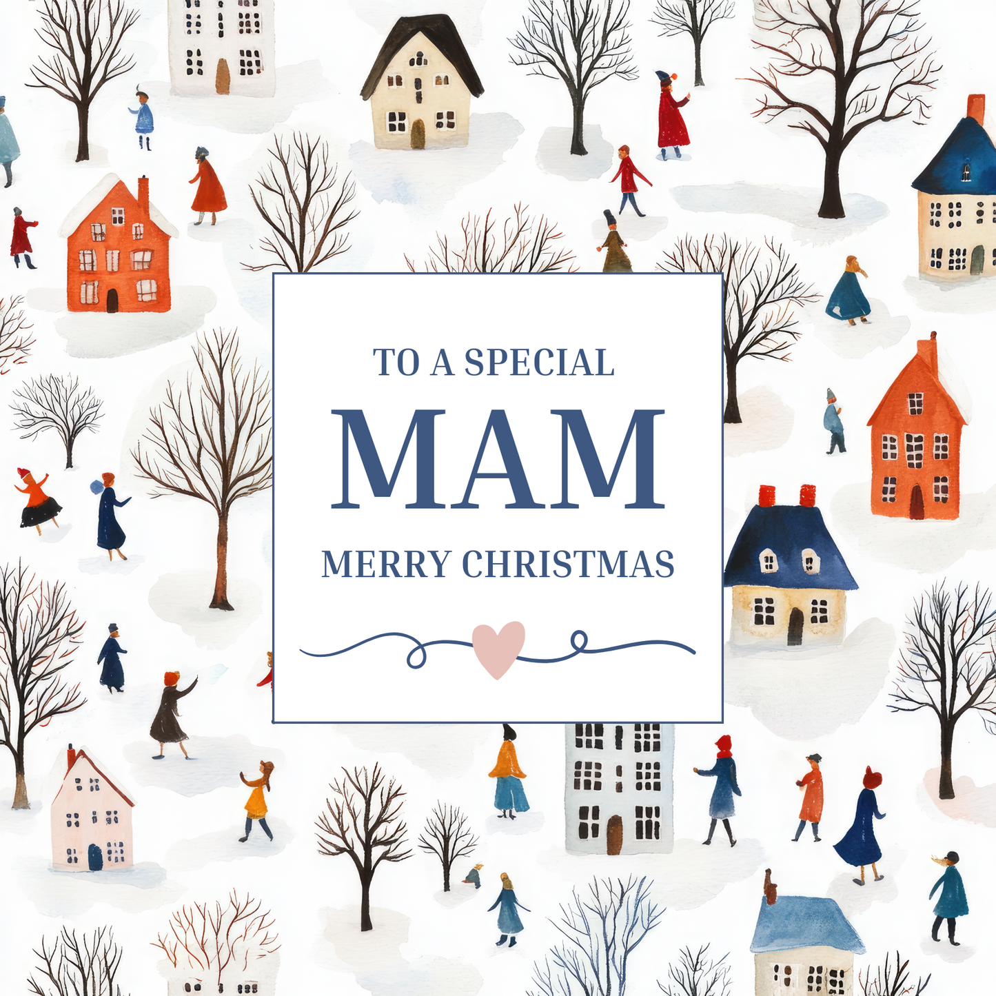 The design: enchanting scene of figures among trees and houses in a snowy village. Text reads "To a special Mam at Christmas"
