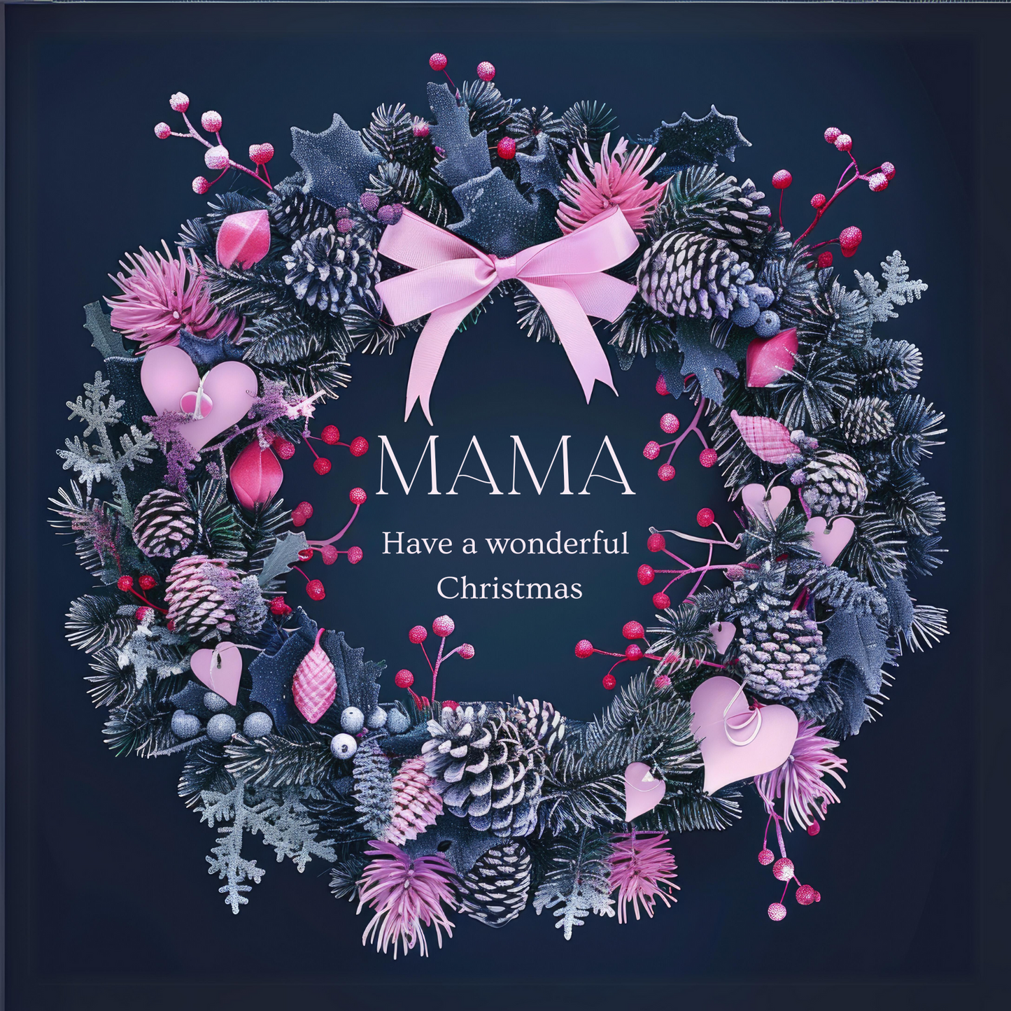 The design: A frosty wreath of winter foliage and pink hearts on midnight blue. Text reads: Mama have a wonderful Christmas.
