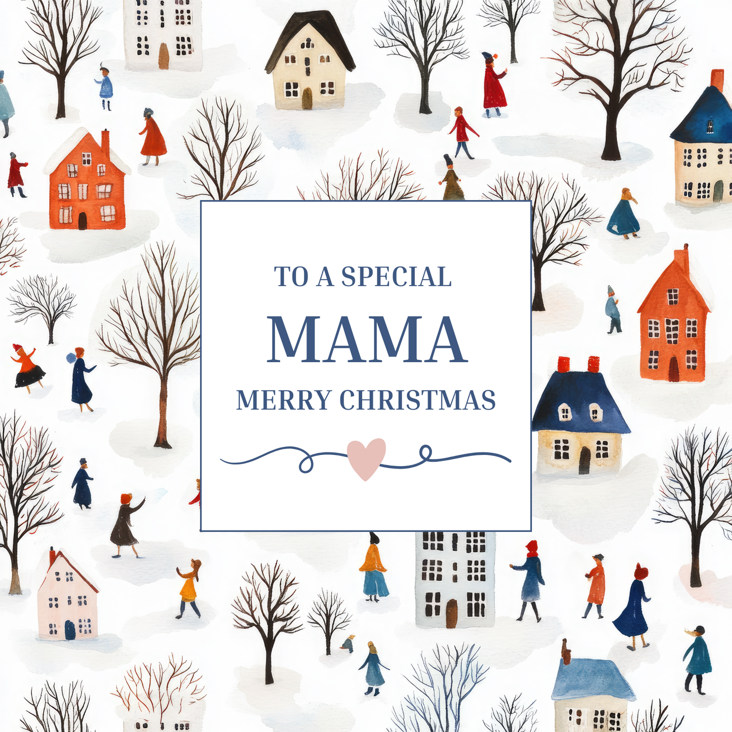The design: enchanting scene of figures among trees and houses in a snowy village. Text reads "To a special Mama at Christmas"