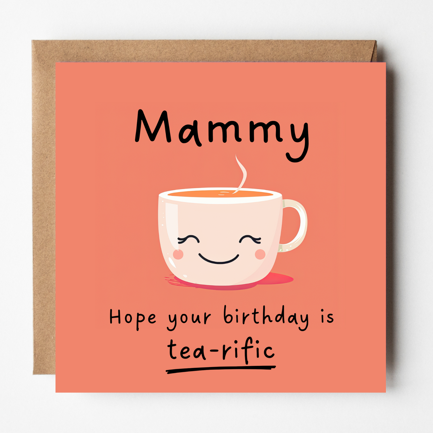 Mammy Birthday Card - Tea-rific