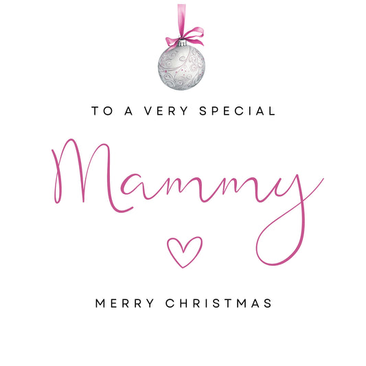 The design: silver Christmas bauble hangs from elegant pink ribbon. Text reads: "To a very special Mammy, merry Christmas".