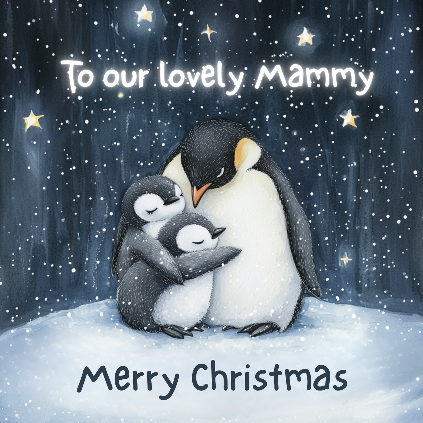 The design: two fluffy penguin chicks cuddle up to Mammy. Text reads: "To our lovely Mammy, Merry Christmas".