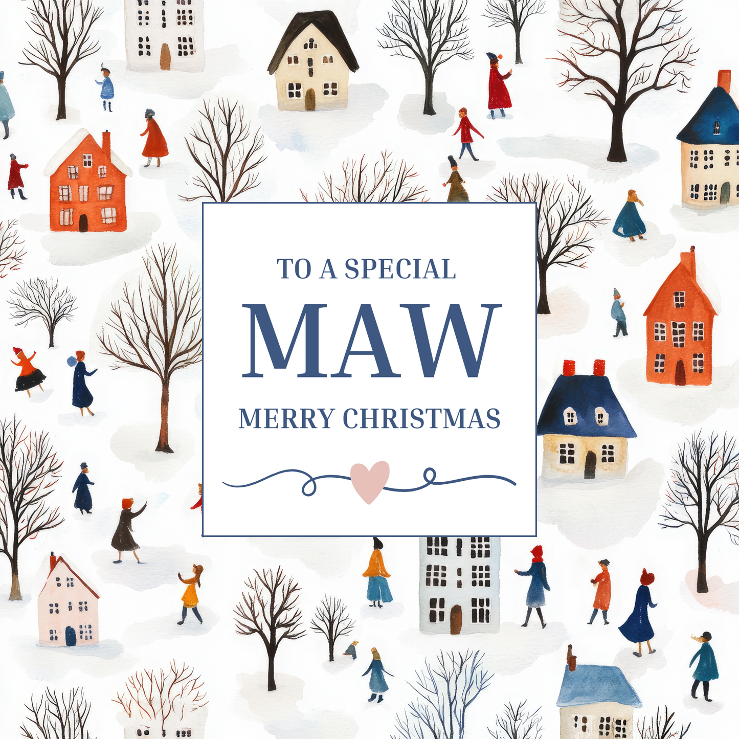 The design: enchanting scene of figures among trees and houses in a snowy village. Text reads "To a special Maw at Christmas"