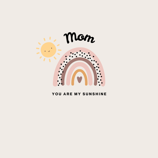 Mom Birthday Card - You Are My Sunshine