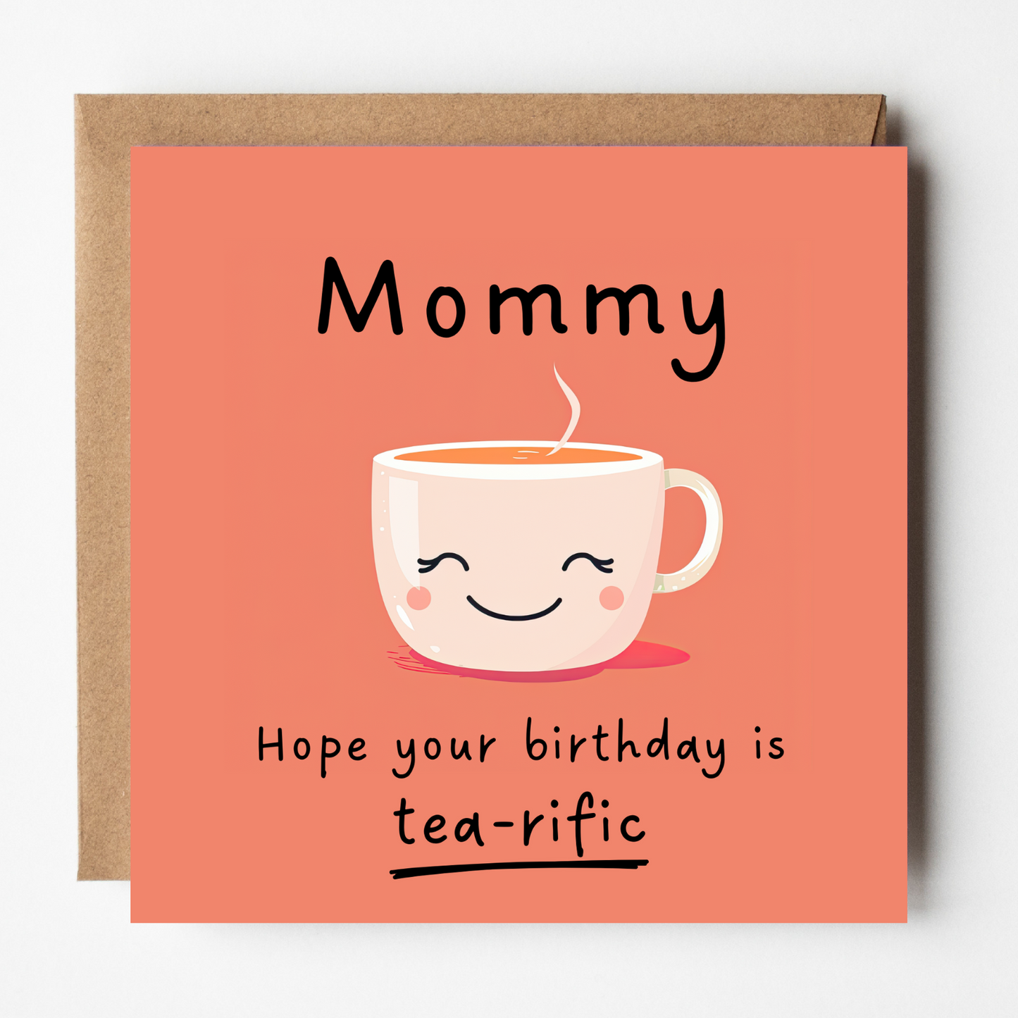 Mommy Birthday Card - Tea-rific