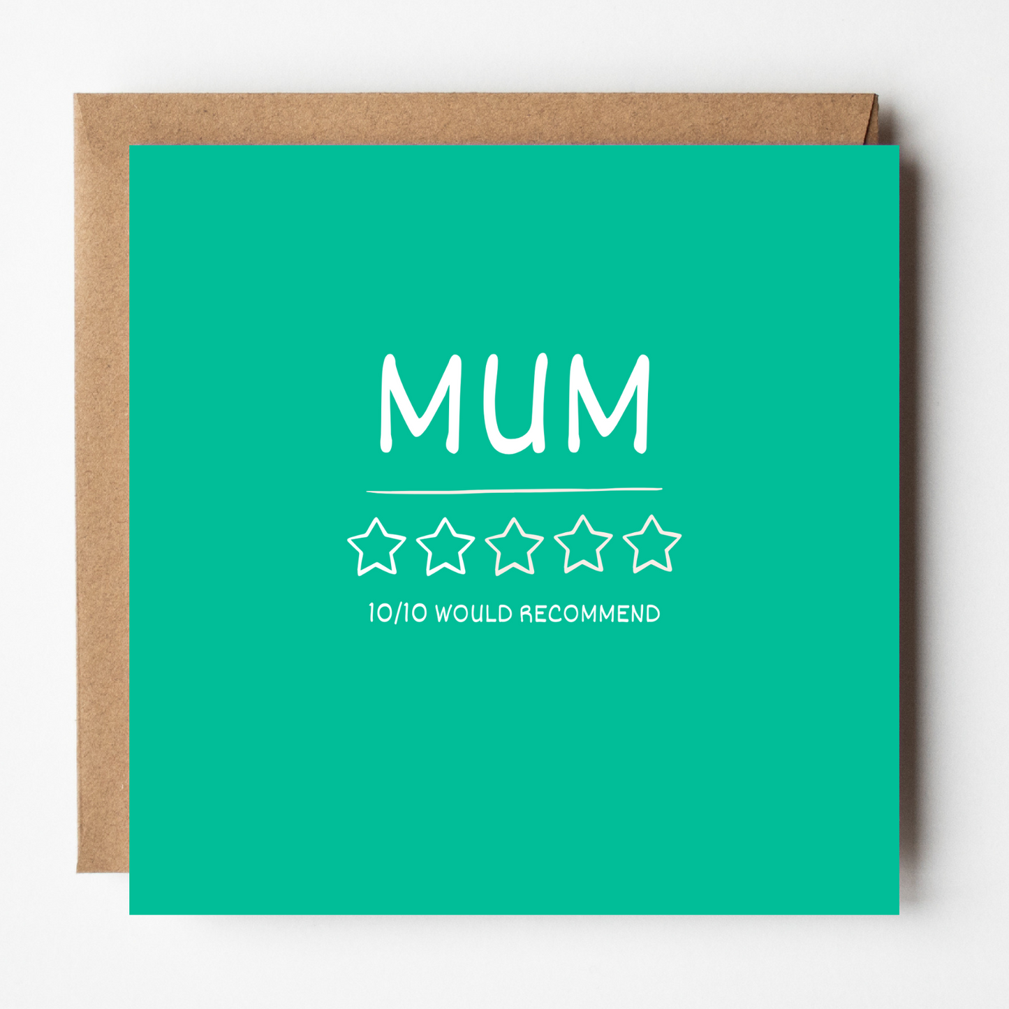 5-star Mum birthday card. Text reads "10/10 would recommend".