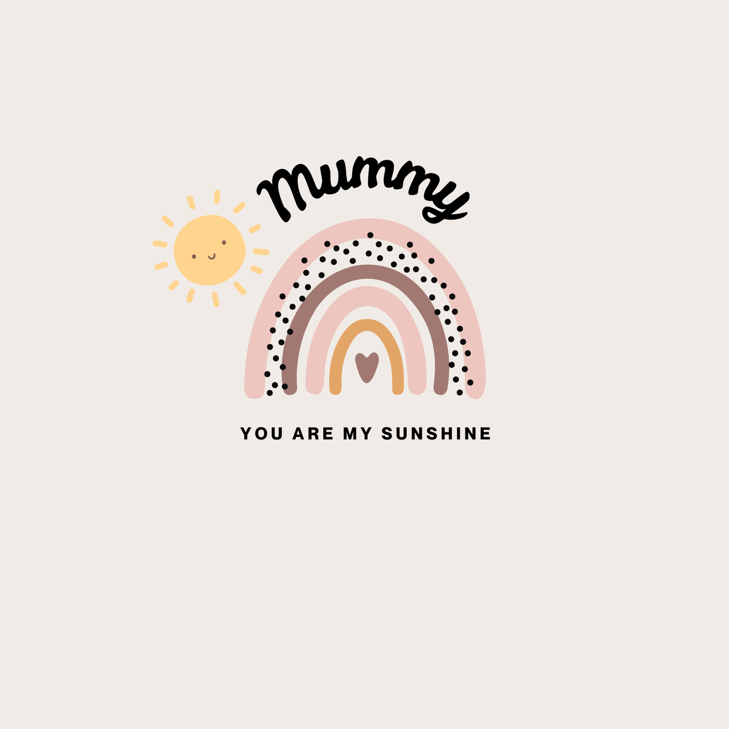 Mummy Birthday Card - You Are My Sunshine