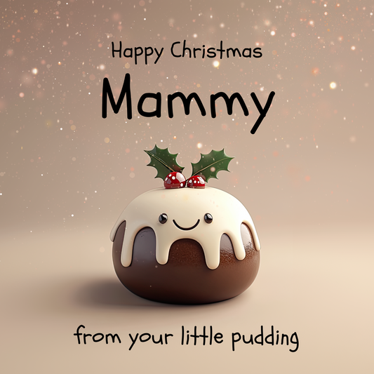 Little Pudding - Christmas Card For Mammy