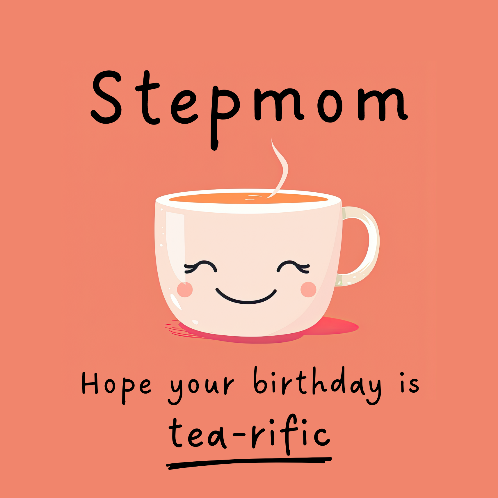 Card design: cute smiling teacup on peach colour background. Text reads: "Stepmom, hope your birthday is tea-rific".