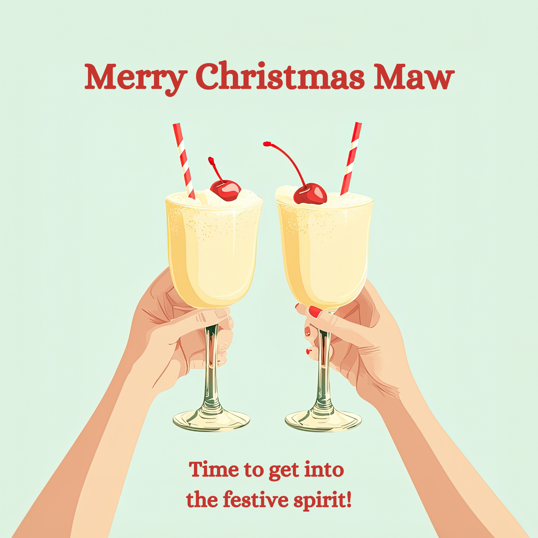 The design: two hands each holding a snowball cocktail. Text reads: "Merry Christmas Maw, time to get into the festive spirit!"