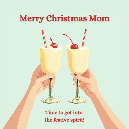 The card design: two hands each holding a christmas snowball cocktail, decorated with a red cherry. Text reads: "Merry Christmas Mom, time to get into the festive spirit!"