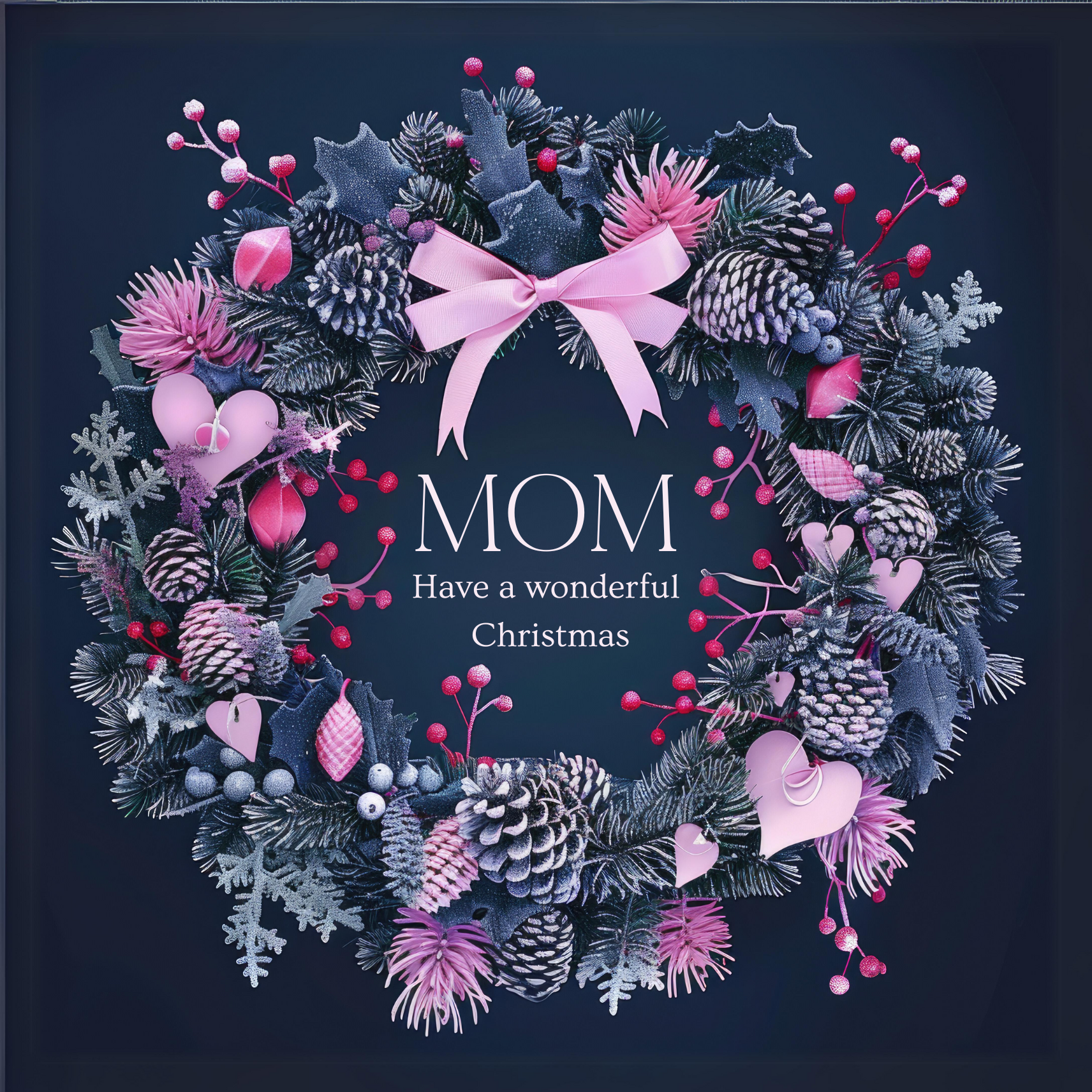 The design: A frosty wreath of winter foliage and pink hearts on midnight blue. Text reads: Mom have a wonderful Christmas.