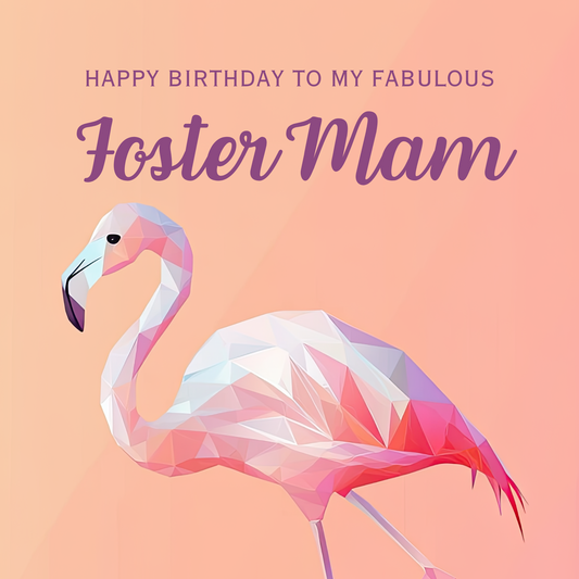 Elegant geometric flamingo in shades of amber, pink and violet. Text reads: Happy birthday to my fabulous Foster Mam"