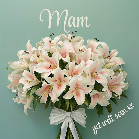 The design: a huge bouquet of white lilies tied with a white ribbon, on green background. Text reads "Mam, get well soon xx"