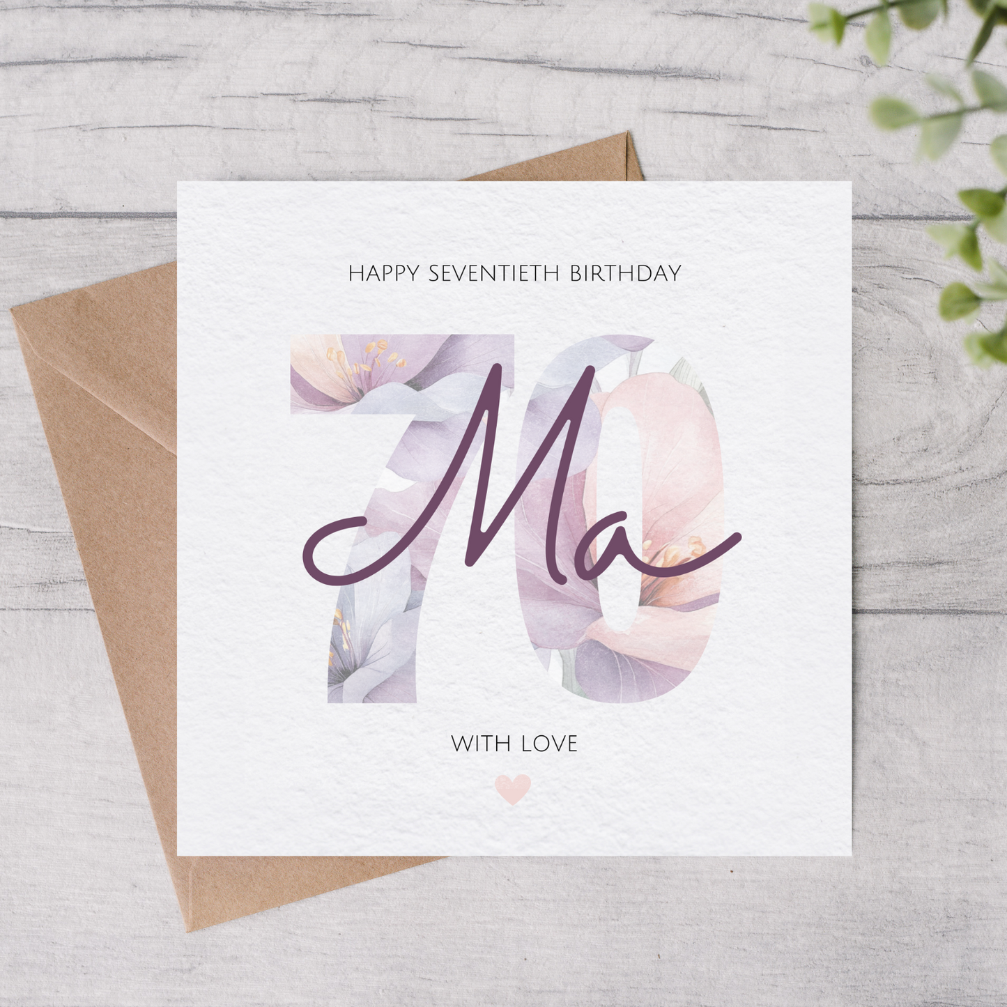 The design: Number 70 made from watercolour flowers in pink and lilac. Text reads: "HAPPY SEVENTIETH BIRTHDAY MA, WITH LOVE"