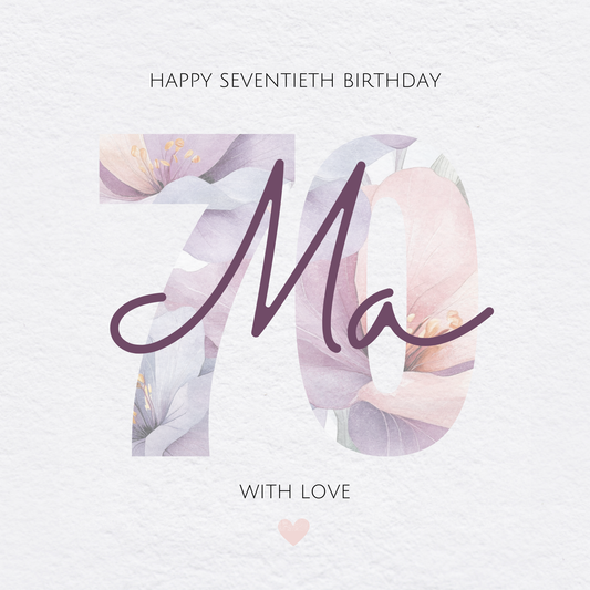 The design: Number 70 made from watercolour flowers in pink and lilac. Text reads: "HAPPY SEVENTIETH BIRTHDAY MA, WITH LOVE"