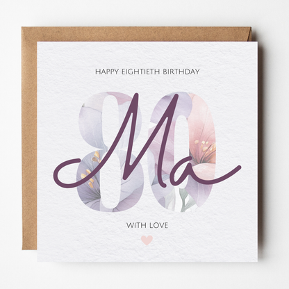 The card design: a large number 80 filled with a watercolour flower pattern. Text reads: 'Happy Eightieth Birthday Ma, With Love'.