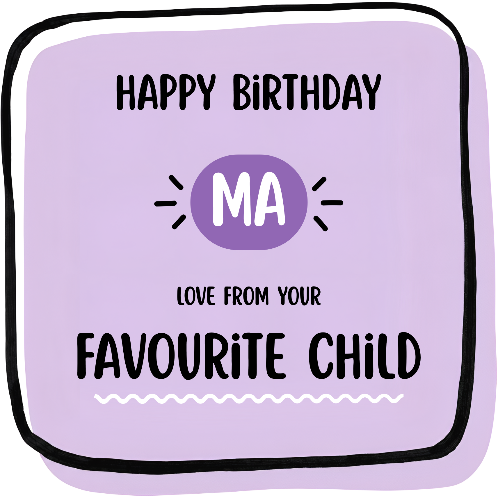 The card design: bold, modern design. Text reads: "Happy Birthday Ma – Love From Your Favourite Child"