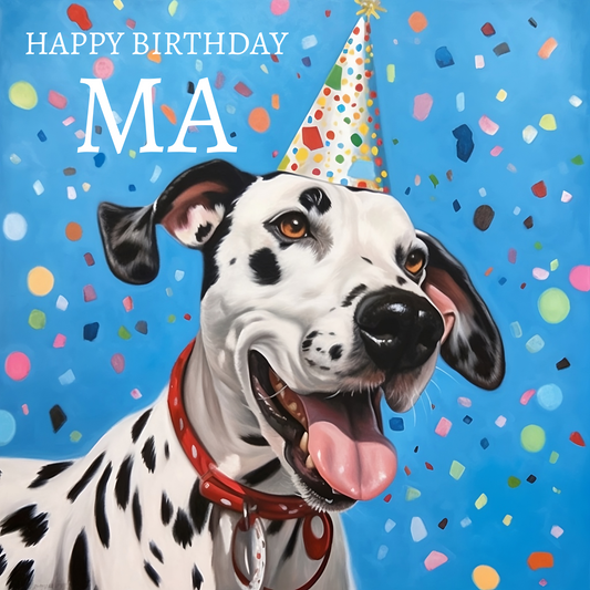 The design: Dalmation dog in a party hat and explosion of colourful confetti. Text reads: "Happy birthday Ma".