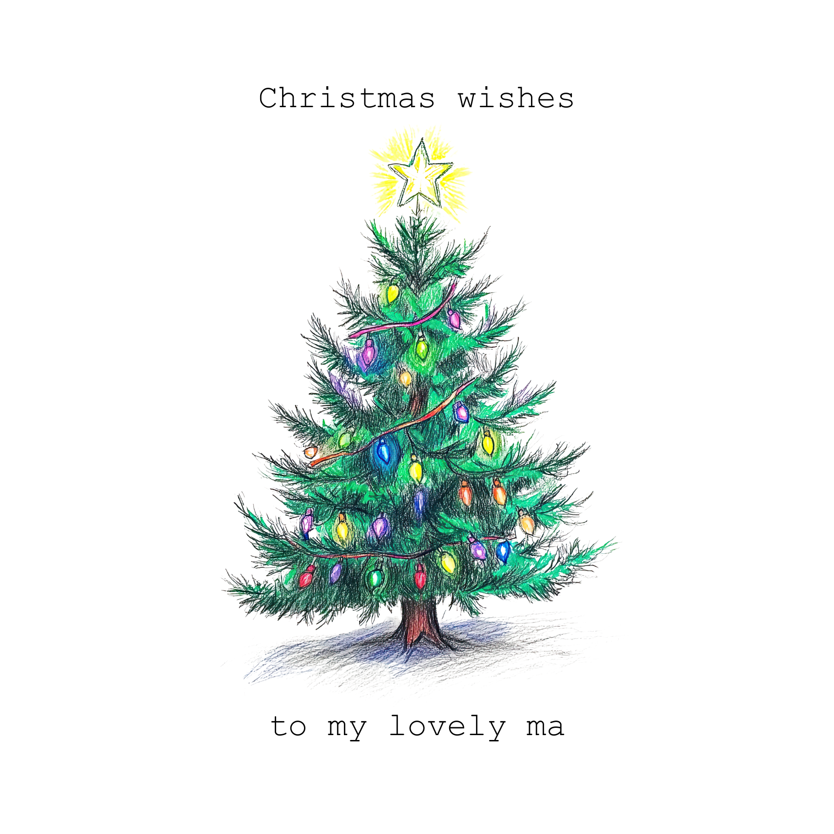 The design: a hand-drawn brightly coloured Christmas tree, text reads: "Christmas wishes to my lovely ma".