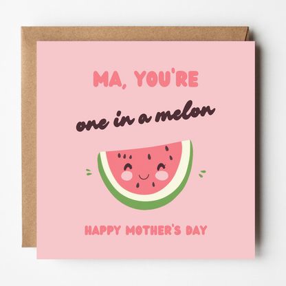 Ma Mother's Day Card - One in a Melon