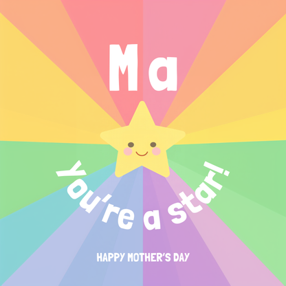 The design: bright rainbow colours burst out from smiling cartoon star. Text reads: "Ma, you're a star! Happy Mother's Day".