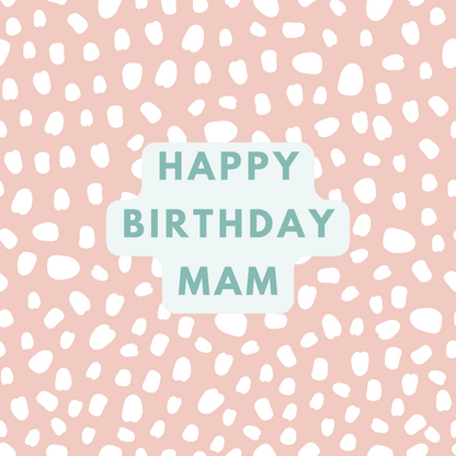 Happy Birthday Mam text on a pink background with white polka dots