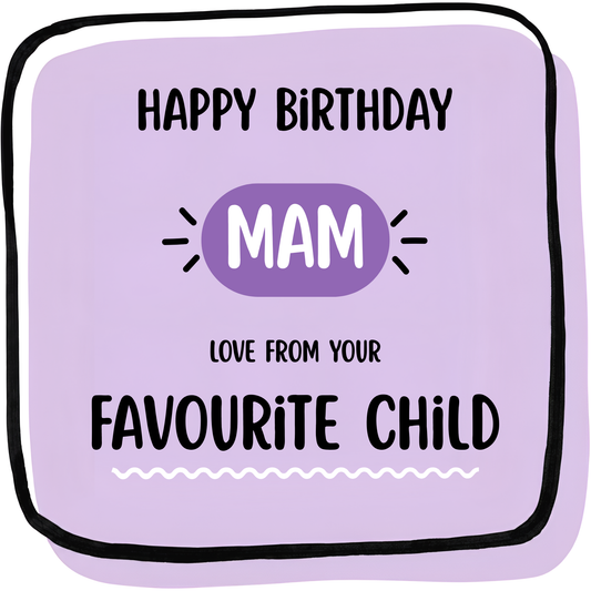 The card design: bold, modern design. Text reads: "Happy Birthday Mam – Love From Your Favourite Child"