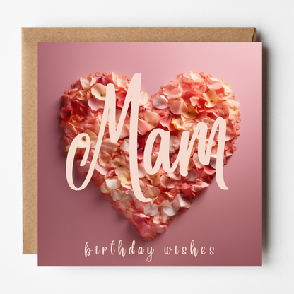 Mam Birthday Card - Heart of Petals