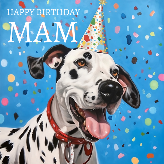 The design: Dalmatian dog in a party hat and explosion of colourful confetti. Text reads: "Happy birthday Mam".