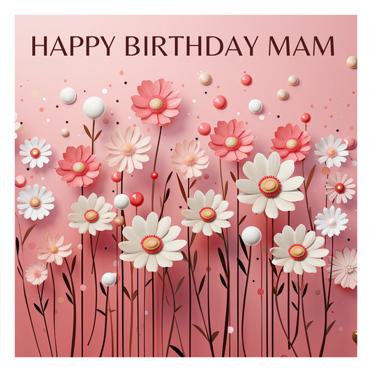 The design: pink and white daisies delicately dance on a pink background, modern style. Text reads: "Happy birthday Mam".