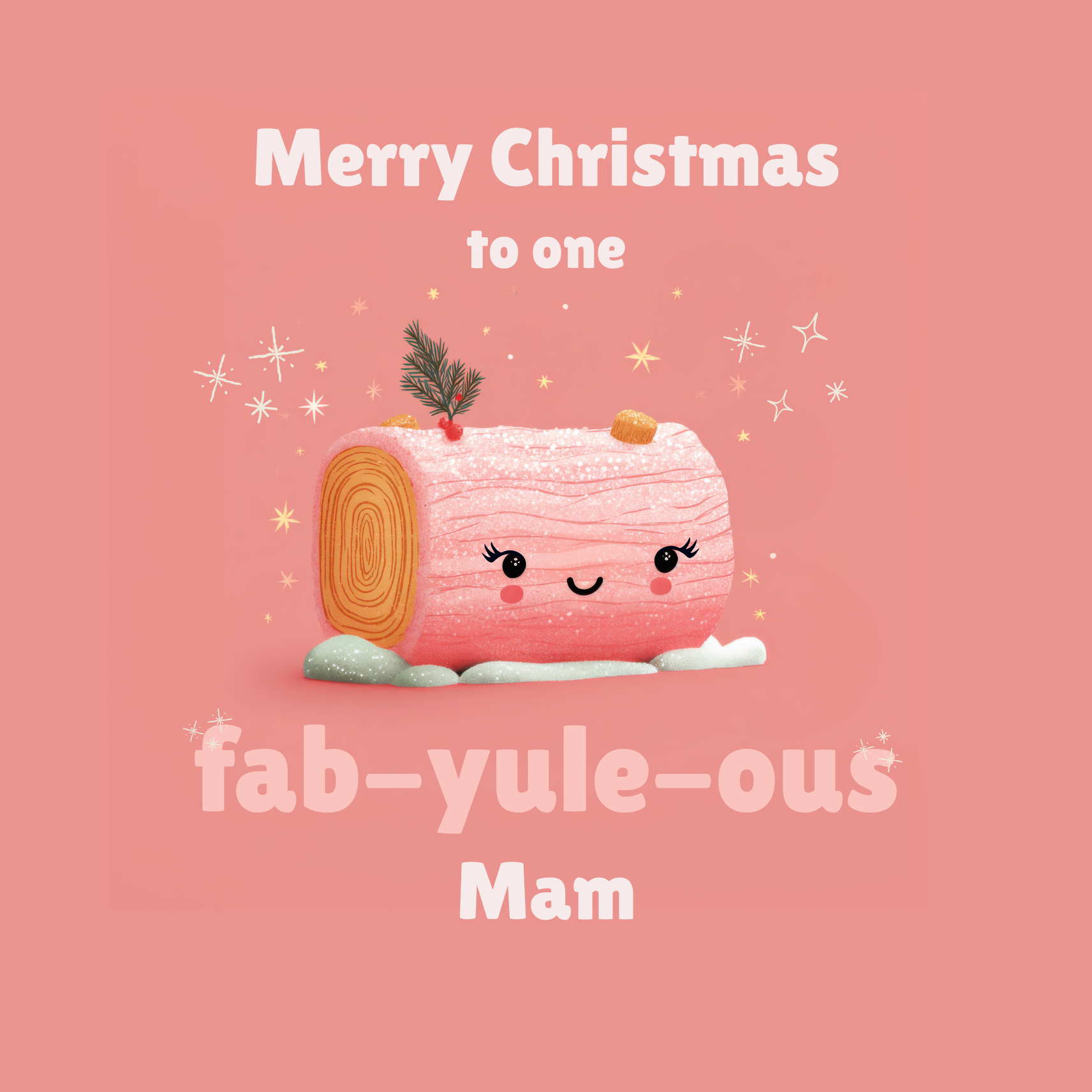 The card design: Sparkly pink cartoon yule log on pink background. Text reads: "Merry Christmas to one fab-yule-ous Mam".