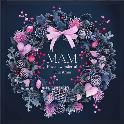 The design: A frosty wreath of winter foliage and pink hearts on midnight blue. Text reads: Mam have a wonderful Christmas.
