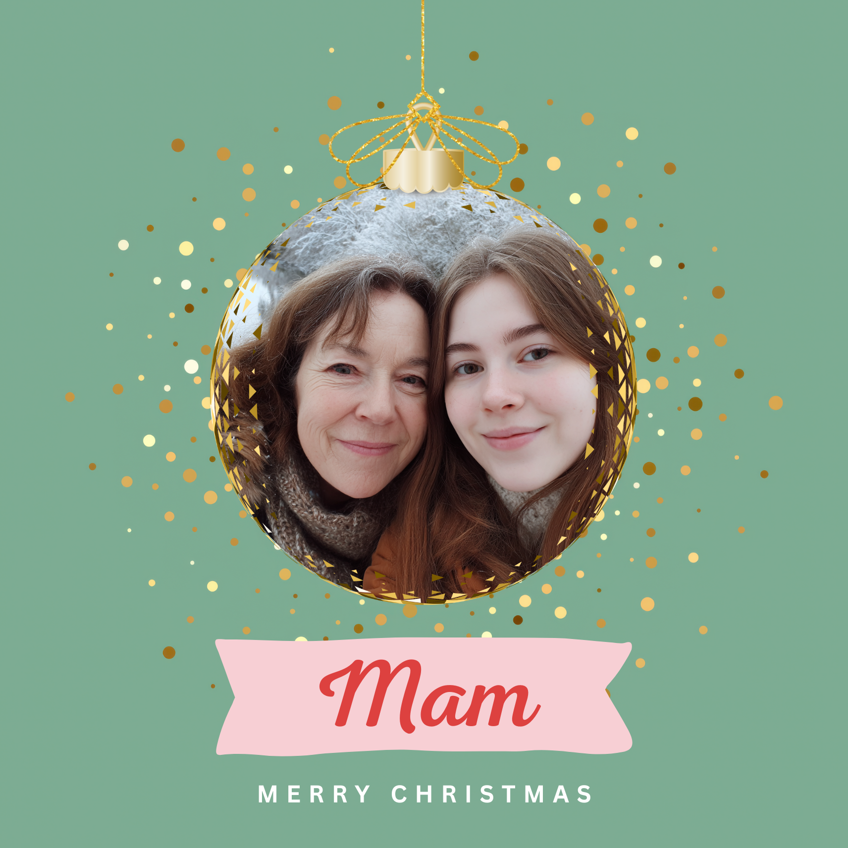 A sample of the Bauble Me Christmas photo card shown with uploaded Mam and daughter photo.