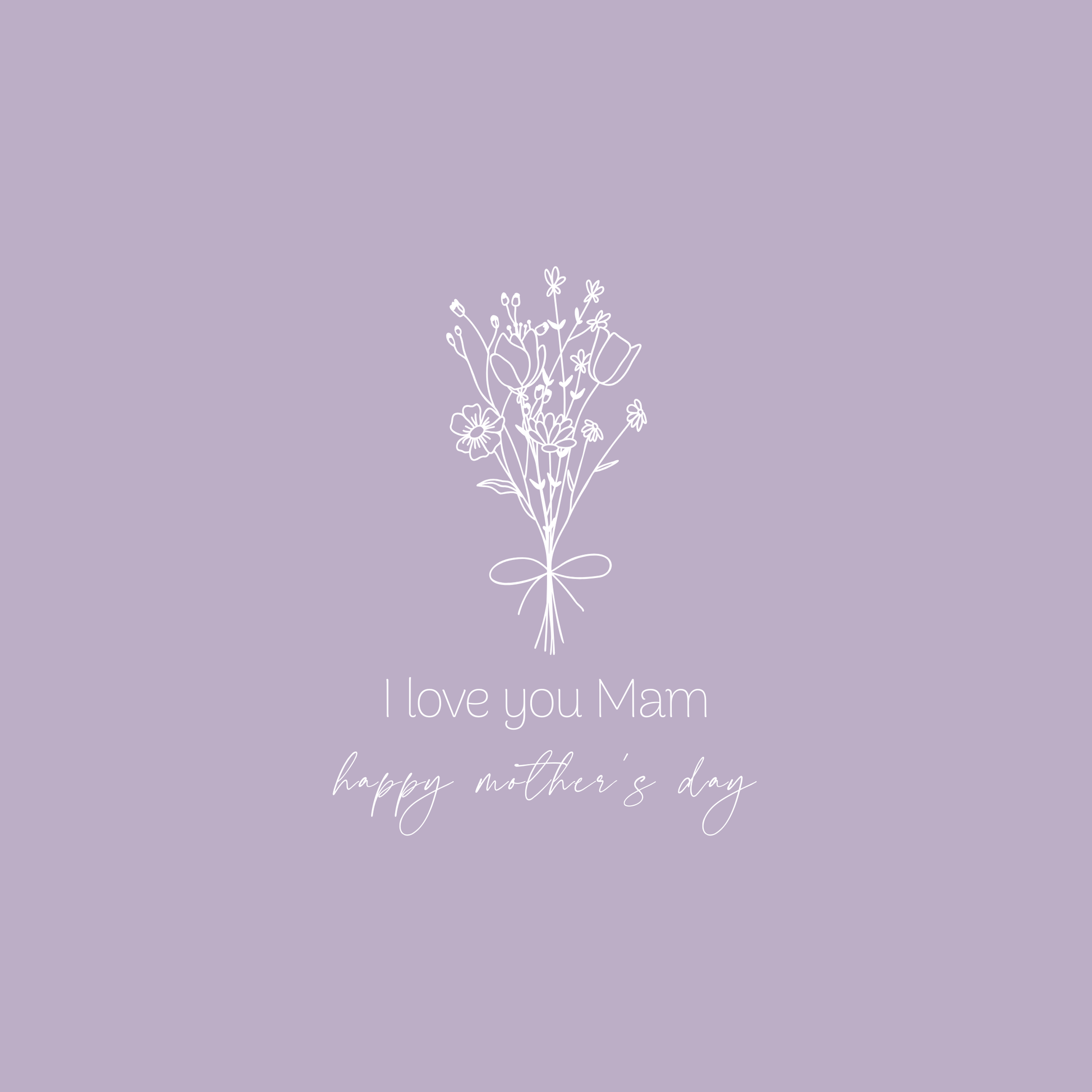 The card design: an elegant wildflower line illustration on soft mauve background. Text reads: "I love you Mam, happy mother's day"
