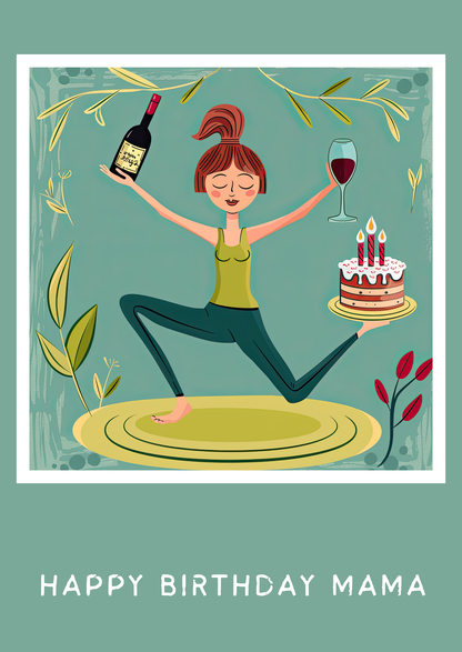 The design: unphased Mama balancing birthday cake, wine bottle and wine glass. Text reads: "Happy birthday Mama".