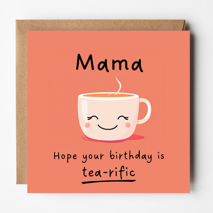 Mama Birthday Card - Tea-rific