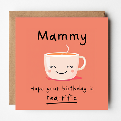 Mammy Birthday Card - Tea-rific