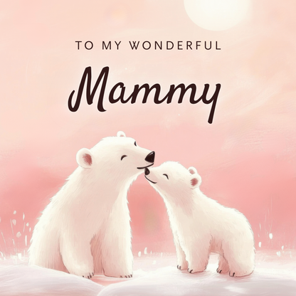 The design: mammy polar bear and cub nuzzle against soft pink sky. Text reads: "To my wonderful Mammy".