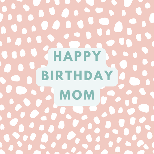 Happy Birthday Mom greeting card - text on a pink background with white polka dots