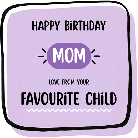 The card design: bold, modern design. Text reads: "Happy Birthday Mom – Love From Your Favourite Child"