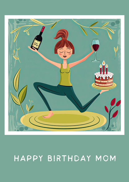 The design: unphased Mom balancing birthday cake, wine bottle and wine glass. Text reads: "Happy birthday Mom".