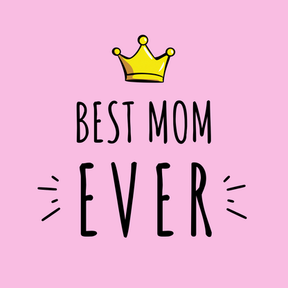 The design: bold pink design with cartoon queen's crown.Text reads: "BEST MOM EVER".