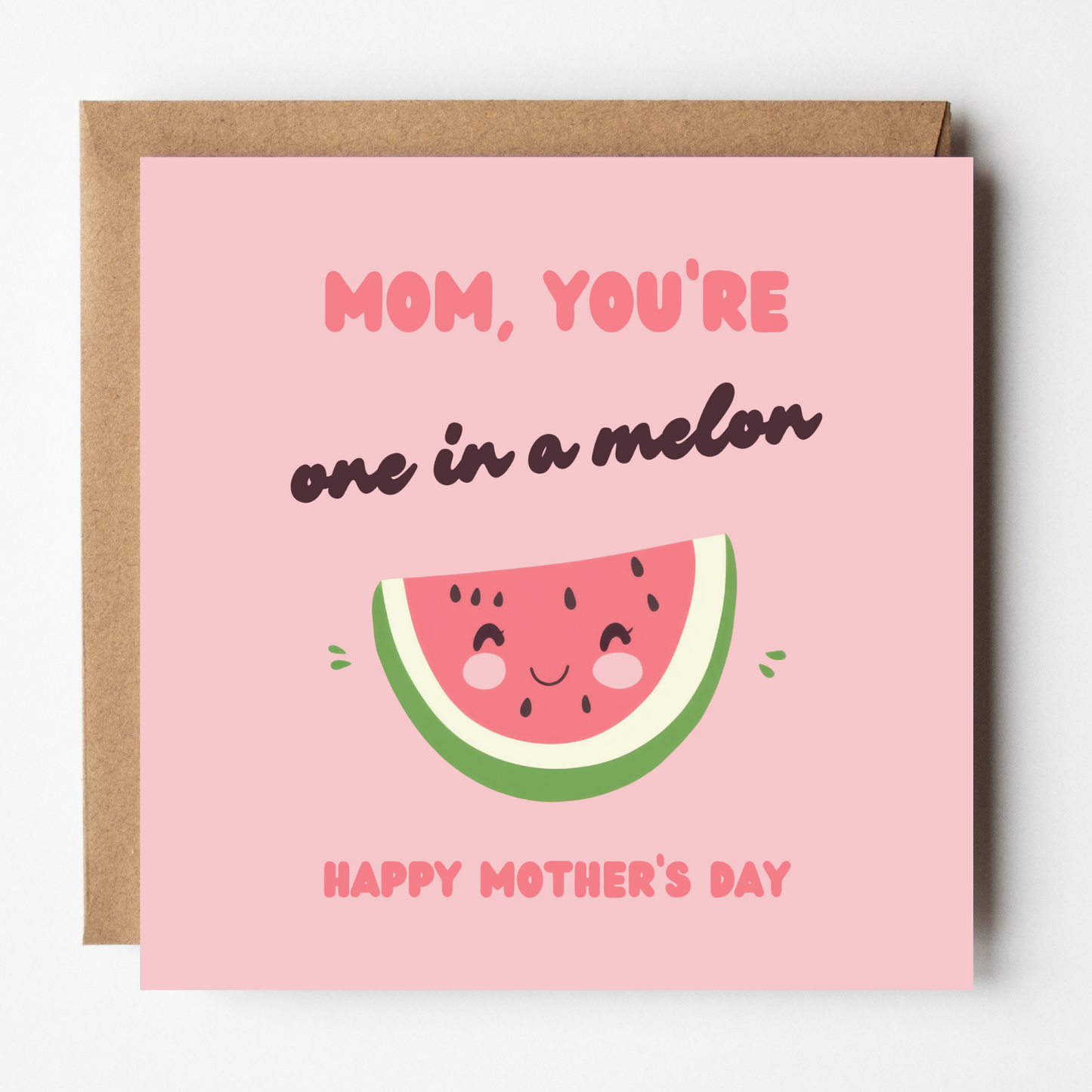 Mom Mother's Day Card - One in a Melon