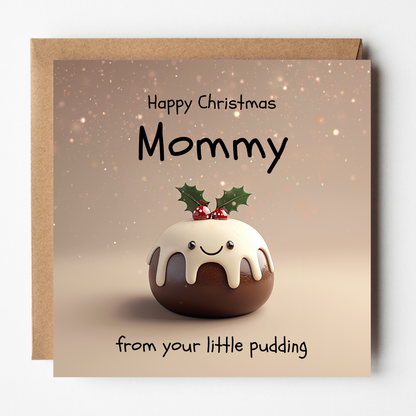 The design: cute smiling xmas pudding on sparkling background. Text reads: "Happy Christmas Mommy from your little pudding".