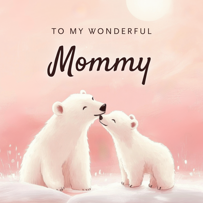 The design: mommy polar bear and cub nuzzle against soft pink sky. Text reads: "To my wonderful Mommy".