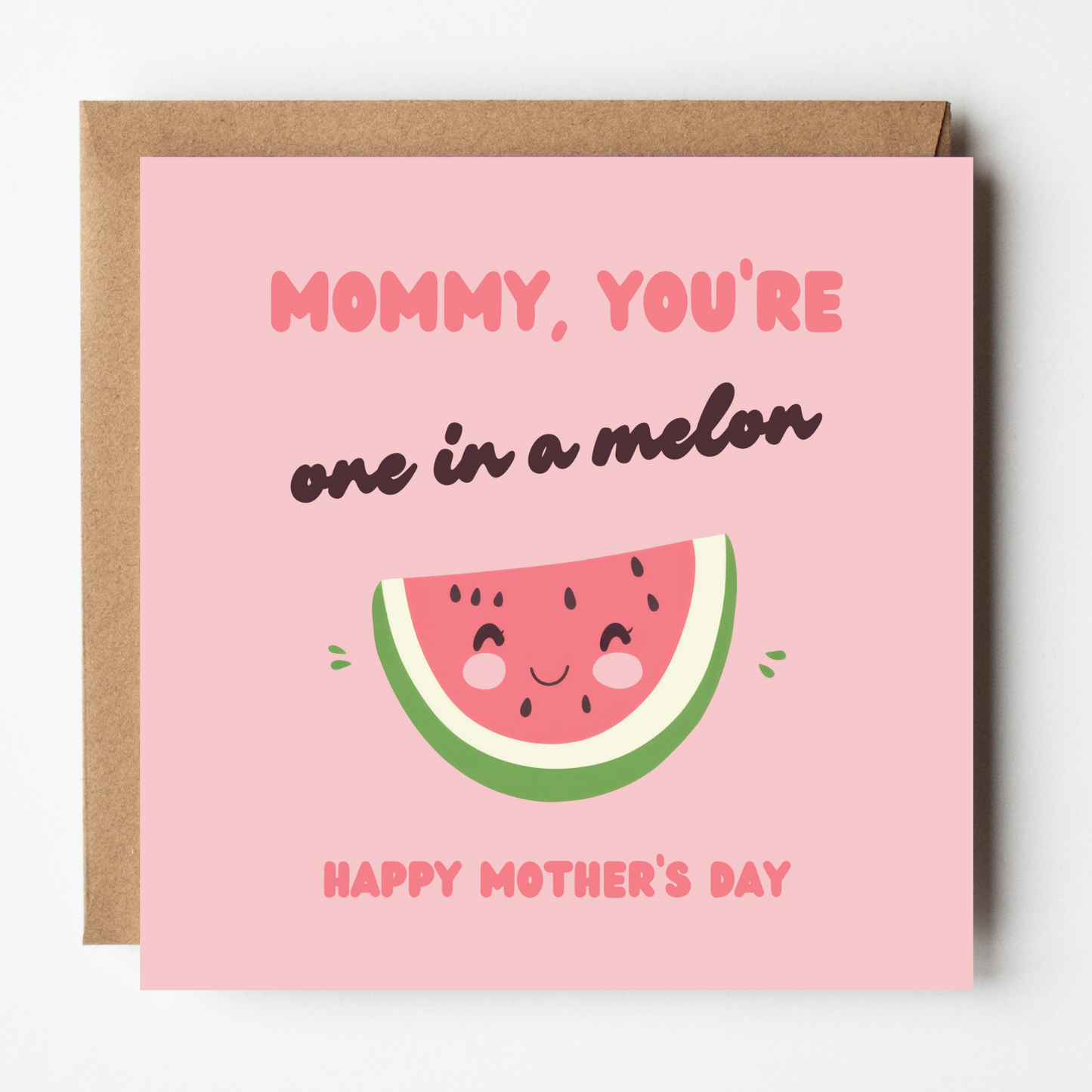Mommy Mother's Day Card - One in a Melon