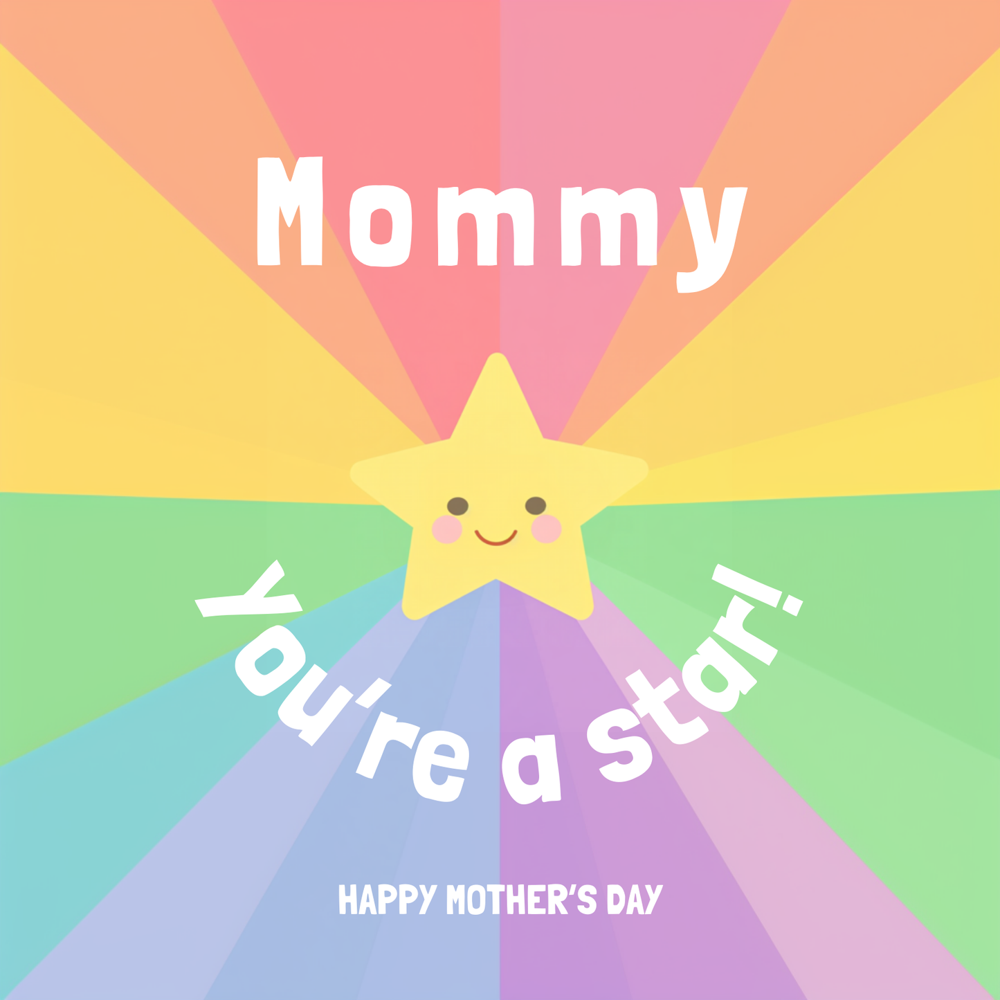 The design: bright rainbow colours burst out from smiling cartoon star. Text reads: "Mommy, you're a star! Happy Mother's Day".